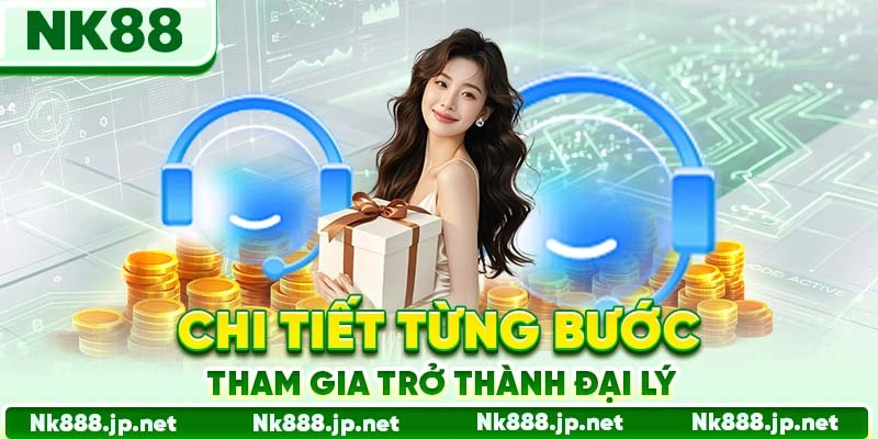 Chi tiết từng bước tham gia trở thành đại lý
